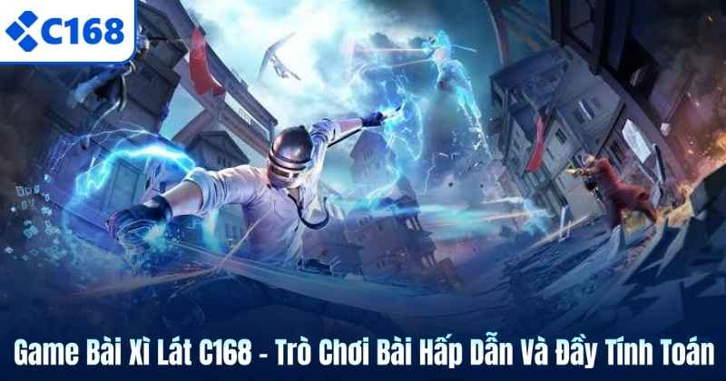 Game Bài Xì Lát C168 – Trò Chơi Bài Hấp Dẫn Và Đầy Tính Toán 2 Game Bài Xì Lát C168 – Trò Chơi Bài Hấp Dẫn Và Đầy Tính Toán
